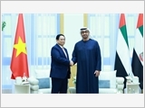 UAE trở thành Đối tác toàn diện đầu tiên của Việt Nam tại Trung Đông