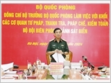 Bộ trưởng Bộ Quốc phòng chủ trì buổi làm việc với khối các cơ quan tư pháp, thanh tra, pháp chế, kiểm toán, Bộ đội Biên phòng, Cảnh sát biển.